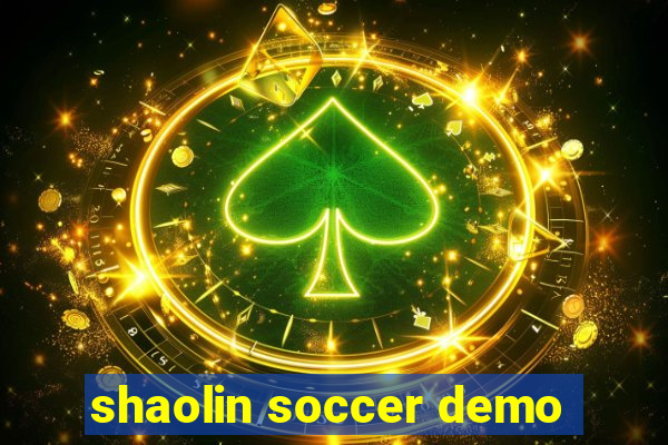 shaolin soccer demo