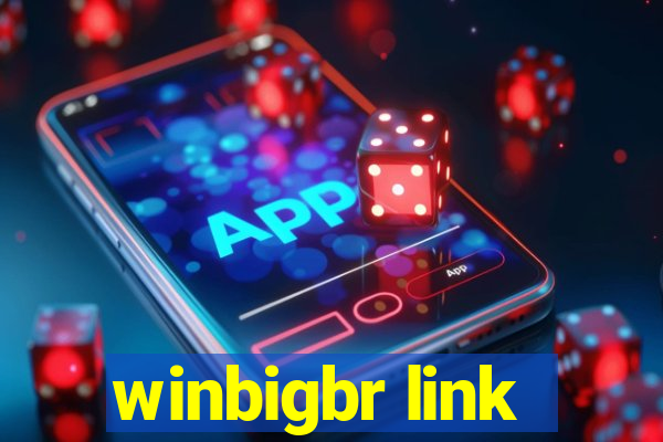 winbigbr link