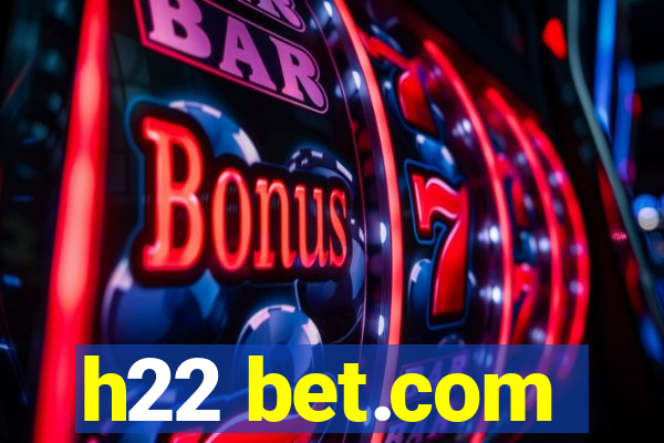 h22 bet.com