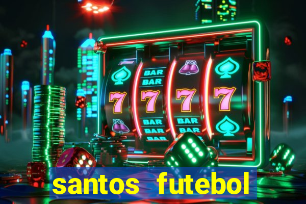 santos futebol clube peneiras