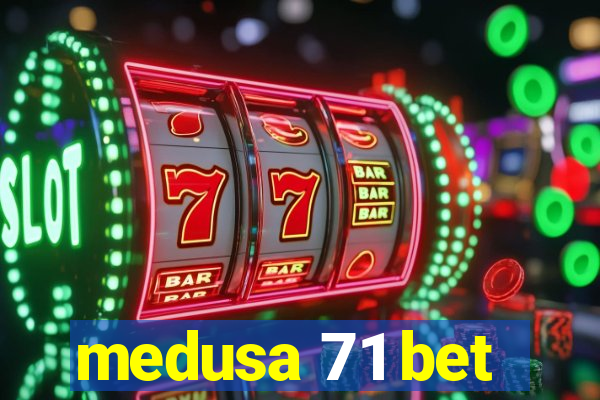 medusa 71 bet