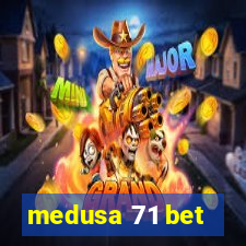 medusa 71 bet