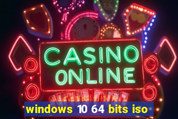 windows 10 64 bits iso