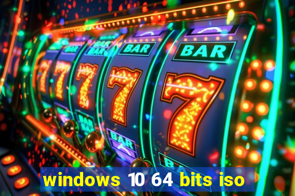 windows 10 64 bits iso