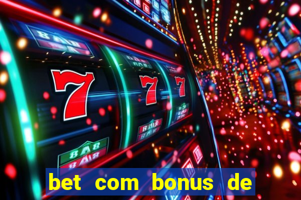 bet com bonus de cadastro sem deposito