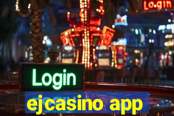 ejcasino app