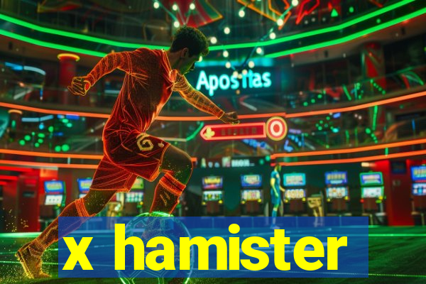 x hamister