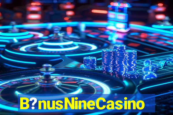 B?nusNineCasino