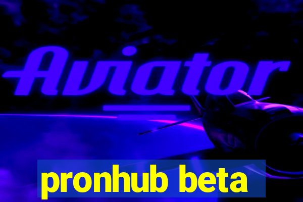 pronhub beta