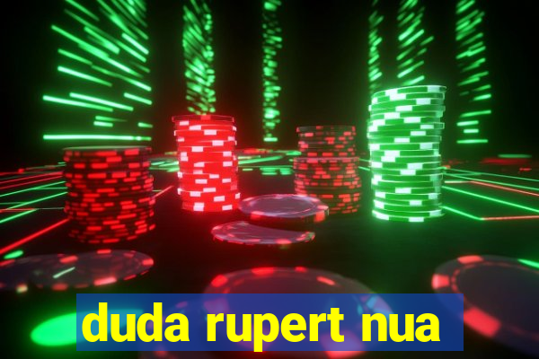 duda rupert nua