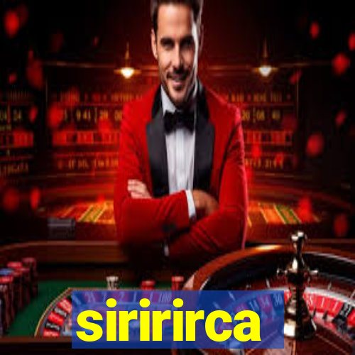 siririrca