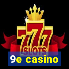 9e casino