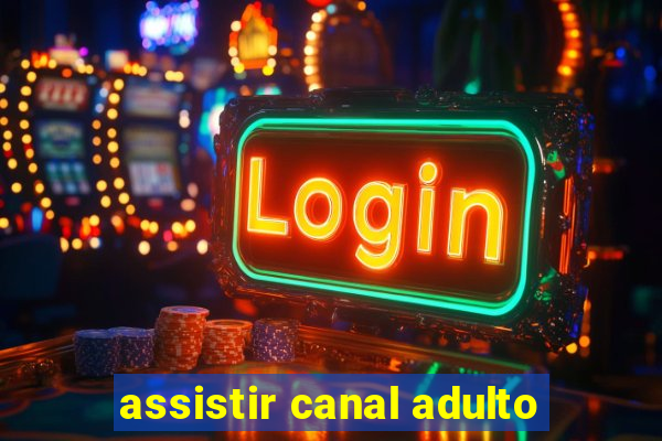 assistir canal adulto