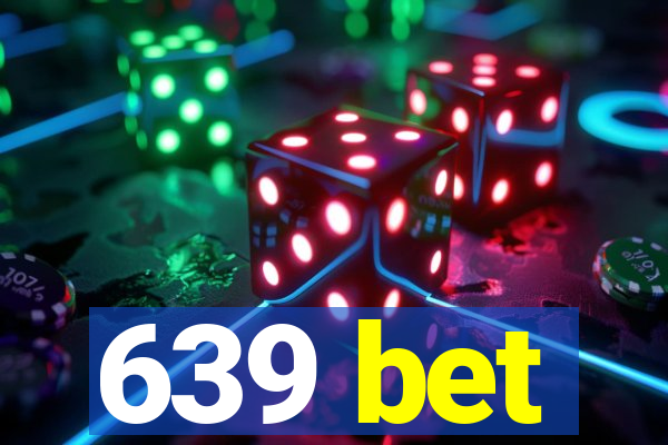 639 bet