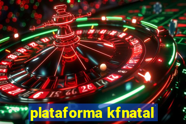 plataforma kfnatal