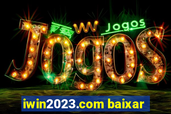 iwin2023.com baixar