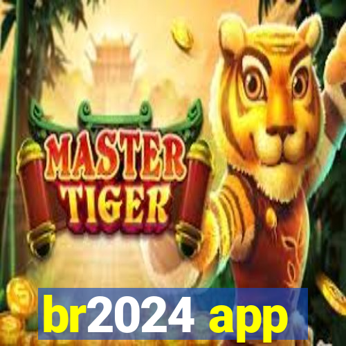 br2024 app