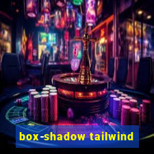 box-shadow tailwind