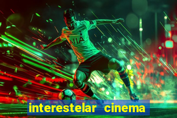 interestelar cinema 2024 cinemark