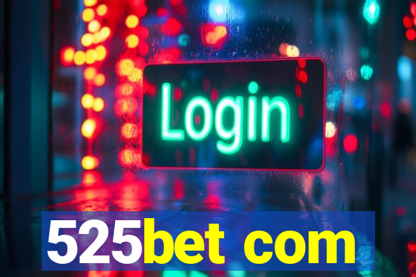 525bet com