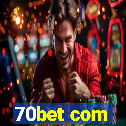 70bet com