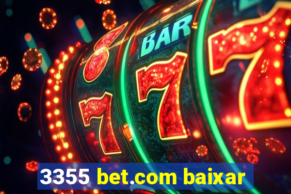 3355 bet.com baixar