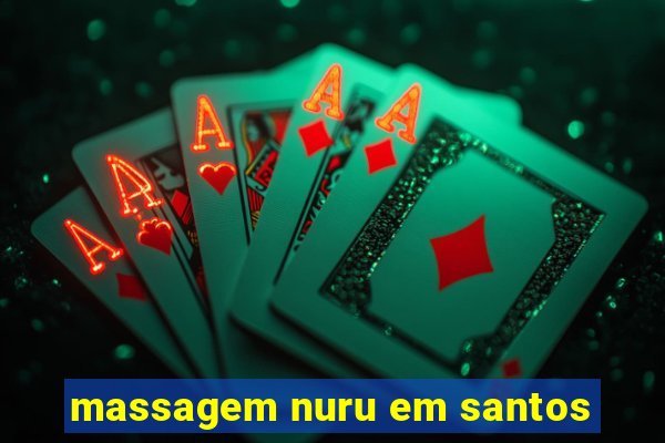 massagem nuru em santos