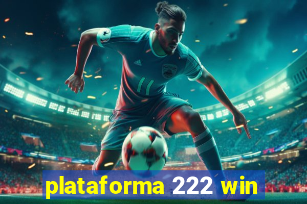 plataforma 222 win