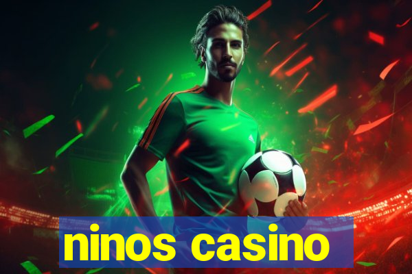 ninos casino