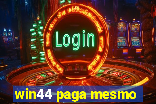 win44 paga mesmo