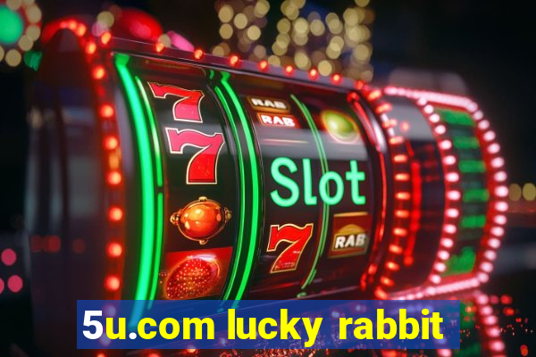 5u.com lucky rabbit