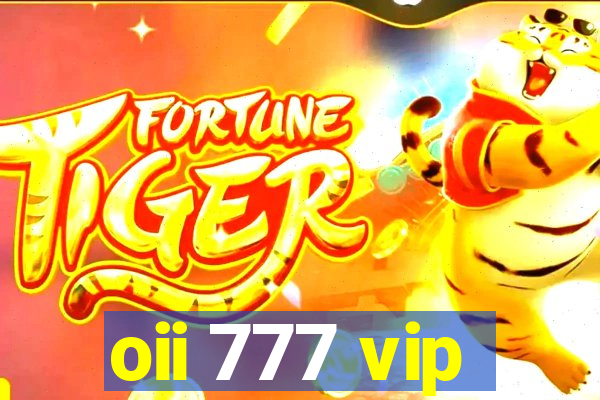 oii 777 vip