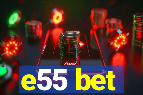 e55 bet