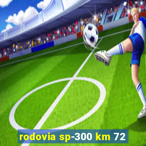 rodovia sp-300 km 72