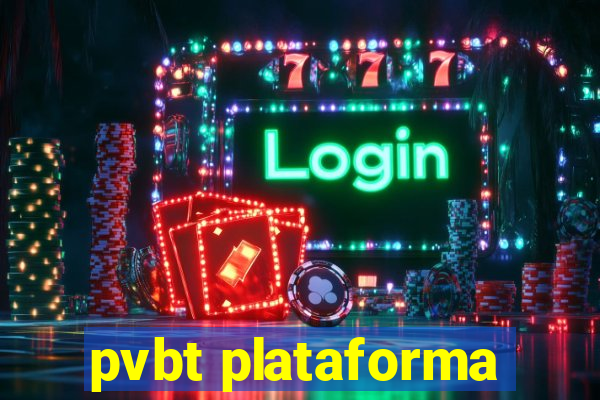 pvbt plataforma