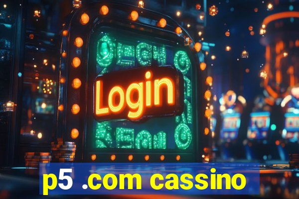 p5 .com cassino