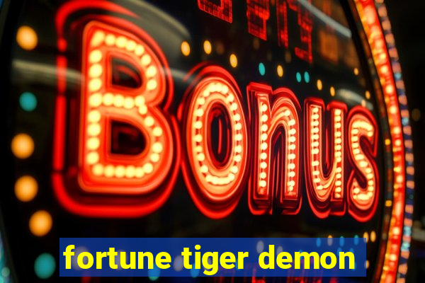 fortune tiger demon