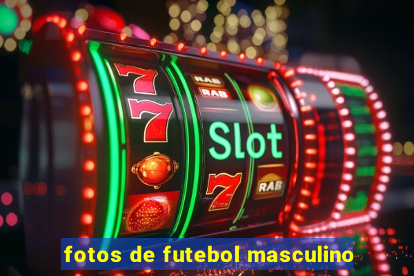 fotos de futebol masculino