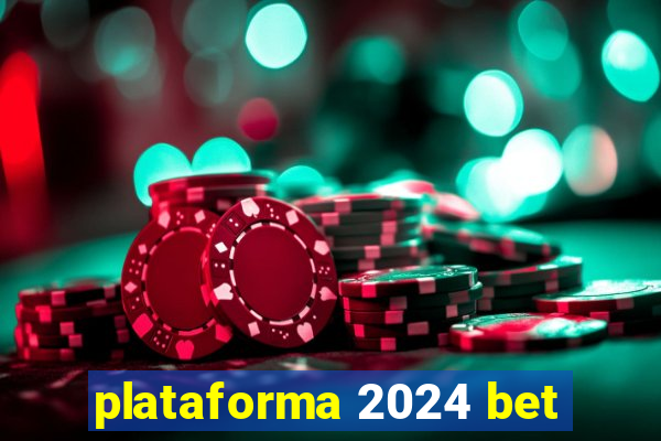 plataforma 2024 bet