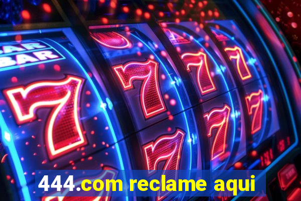 444.com reclame aqui