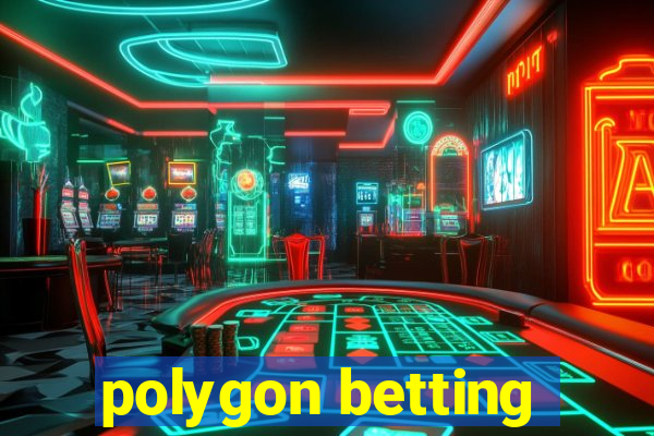 polygon betting