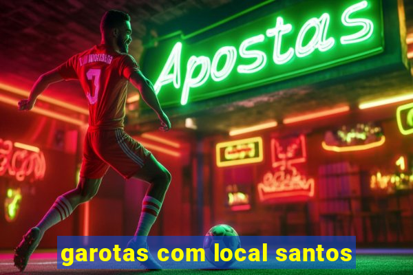 garotas com local santos