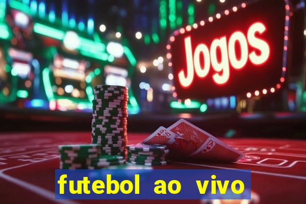 futebol ao vivo sem trava