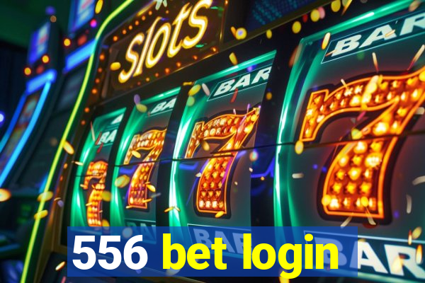 556 bet login