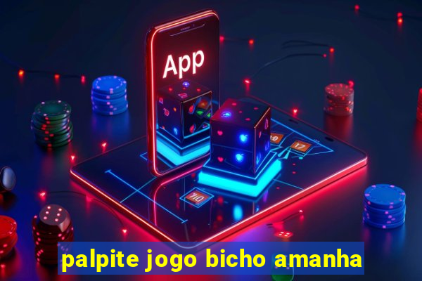 palpite jogo bicho amanha