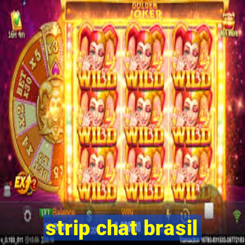 strip chat brasil