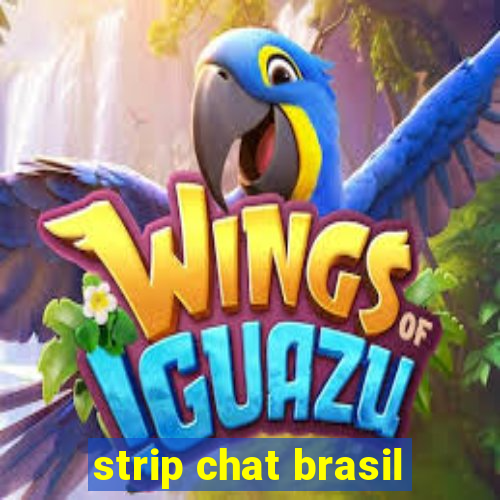 strip chat brasil