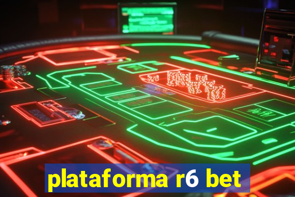 plataforma r6 bet