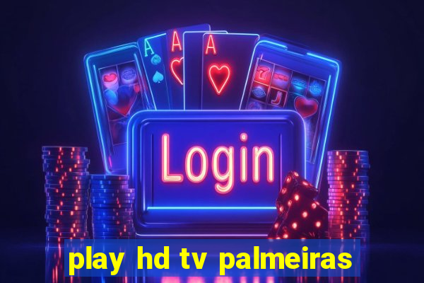 play hd tv palmeiras