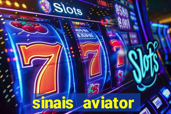 sinais aviator esporte da sorte